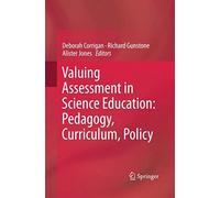 Valuing Assessment In Science Education: Pedagogy, Curriculum, Policy