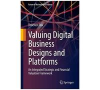 Valuing Digital Business Designs And Platforms
