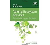 Valuing Ecosystem Services: Methodological Issues and Case Studies - [Livre en VO] K N Ninan (Auteur)