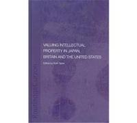 Valuing Intellectual Property in Japan, Britain and the United States Ruth Taplin (Auteur)