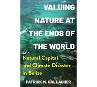Valuing Nature at the Ends of the World: Natural Capital and Climate Disaster in Belize
