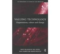 Valuing Technology, Management of Technology and Innovation Series Andrew Webster, David Skinner, Janice McLaughlin, Paul Rosen (Auteur)