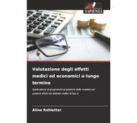 Valutazione degli effetti medici ed economici a lungo termine: Applicazione di programmi di gestione delle malattie nei pazienti affetti da diabete mellito di tipo 2