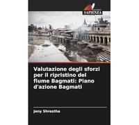 Valutazione degli sforzi per il ripristino del fiume Bagmati: Piano d'azione Bagmati