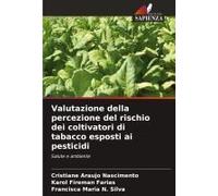 Valutazione Della Percezione Del Rischio Dei Coltivatori Di Tabacco Esposti Ai Pesticidi