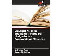 Valutazione della qualità dell'acqua per l'irrigazione a Rugeramigozi (Ruanda)