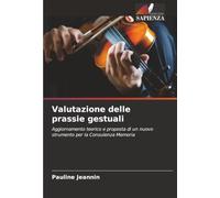 Valutazione delle prassie gestuali: Aggiornamento teorico e proposta di un nuovo strumento per la Consulenza Memoria