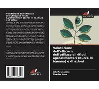 Valutazione Dell'efficacia Dell'utilizzo Di Rifiuti Agroalimentari (Bucce Di Banana) E Di Azioni