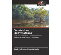 Valutazione dell'ittiofauna: nelle aree antropizzate e intatte della foresta ripariale del fiume Pirativa - Santana/AP