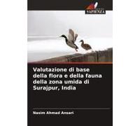 Valutazione Di Base Della Flora E Della Fauna Della Zona Umida Di Surajpur, India