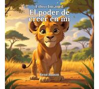 VaM 004 - El poder de creer en mi: Un cuento animado para ayudar a los niños a desarrollar su autoestima y confianza. Leo, un pequeño león que descubre la fuerza de creer en sí mismo.