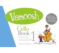 Vamoosh Cello Book 1 De Thomas Gregory - Méthode De Violoncelle Pour Enfants Et Jeunes Débutants | 26 Morceaux Avec Audio En Ligne Pour Apprendre Les Notes Et Les Techniques De Base