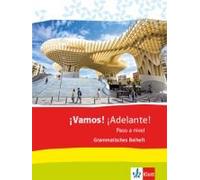 ¡Vamos! ¡Adelante! Paso A Nivel. Grammatisches Beiheft 3. Lernjahr (3. Fs) / 5. Lernjahr (2. Fs)