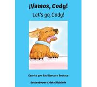 ¡Vamos, Cody! / Let's Go, Cody! (Spanish And English Edition)