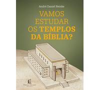 Vamos estudar os templos da Bíblia? - André Daniel Reinke - Thomas Nelson Brasil - ebook (ePub) - Livre