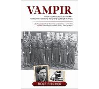 Vampir: From Teenage Flak Auxiliary to Night-fighting Machine Gunner in Wwii