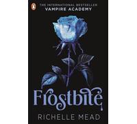 Vampire Academy: Frostbite (book 2): The thrilling and addictive sequel