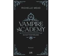 Vampire Academy - Schattenträume: Hardcover-Ausgabe
