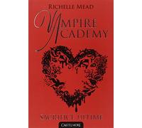 Vampire Academy T06 Sacrifice ultime: Vampire Academy
