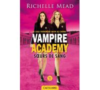 Vampire Academy T1 Soeurs de sang: Vampire Academy