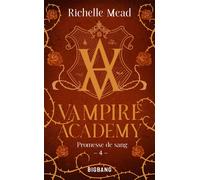 Richelle Mead – Vampire Academy, T4 : Promesse de sang – Poche