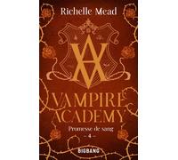 Vampire Academy, T4 : Promesse de sang - Richelle Mead - Big Bang - Poche - Roman adolescent
