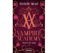 Vampire Academy - Tome 1 - Soeurs De Sang