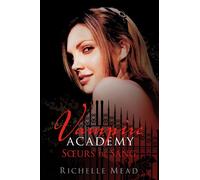 Vampire Academy, tome 1 : Sœurs de Sang