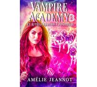 Vampire Academy: Tome 3