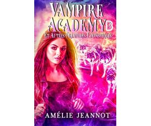 Vampire Academy: Tome 3