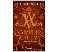 Vampire Academy - Tome 4 - Promesse De Sang
