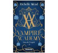 Vampire Academy - Tome 5 - Lien De L'esprit