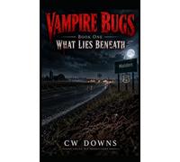 VAMPIRE BUGS: What Lies Beneath