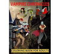 VAMPIRE CHRONICLES: COLORING BOOK FOR ADULTS