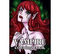 Vampire Coloring Book for Adults: 30 Large Coloring Pages for Grown Ups this Halloween with Sexy Gothic Women, Mythical Goddesses and Romantic Victorian Fantasy Designs