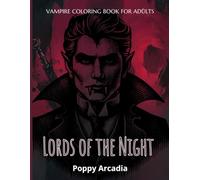 Vampire Coloring Book for Adults - Lords of the Night: Coloring Book for Adults & Teens | 48 Unique Vampire Illustrations | 8.5x11 Inch Format | 100 Pages of Dark and Enchanting Designs