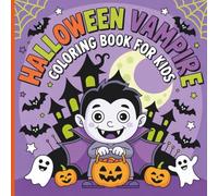 Vampire Coloring Book for Kids: 50+ Cute and Non-Scary Halloween Designs for Boys and Girls: Fun Spooky Activity Book with Friendly Monsters, Bats, ... - Single-Sided Pages to Prevent Bleed-Through