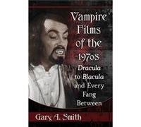 Vampire Films of the 1970s - Gary A. Smith - McFarland amp Co Inc - Livre en Anglais - Paperback Gary A. SmithGary A. Smith (Auteur)