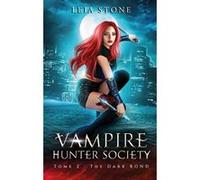 Vampire Hunter society - tome 2 Leia Stone (Auteur)