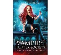 Vampire Hunter society - tome 3