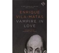 Vampire In Love Enrique Vila - Matas, Margaret Jull Costa (Auteur)