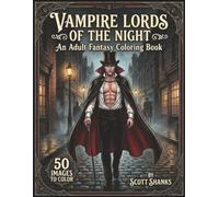 Vampire Lords of the Night: An Adult Fantasy Coloring Book