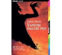 Vampire malgré moi Andreu Martin (Auteur), Virginia Lopez Ballesteros (Traduction), Olivier Malthet (Traduction), Jean-Philippe Chabot (Illustration)