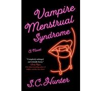 Vampire Menstrual Syndrome A Novel - S.C. Hunter - Gallery books - ebook (ePub) - Livre