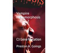 Vampire Metamorphosis 2: C3 Gene Mutation
