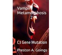 Vampire Metamorphosis 2: C3 Gene Mutation