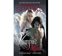 Vampire Mine: A Witty Love at Stake Paranormal Romance - A Fallen Angel and Immortal Warrior Discover Redemption
