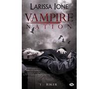 Larissa Ione – Vampire Nation, Tome 1 : Riker – Roman – Poche