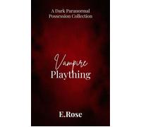 Vampire Plaything Bad Boys of Redwood Academy - E. Rose - Emilia Rose LLC - ebook (ePub) - Livre