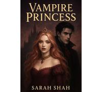 Vampire Princess - Sarah Shah - sarah Shah - ebook (ePub) - Livre